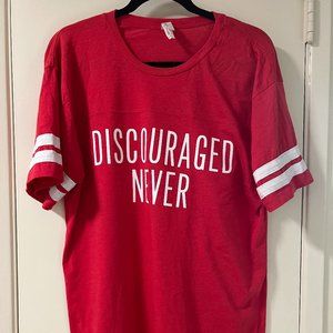 Discouraged Never Tee